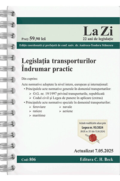 C.H. Beck Legislatia transporturilor. Indrumar practic Act.7 mai 2025 Ed. Spi...