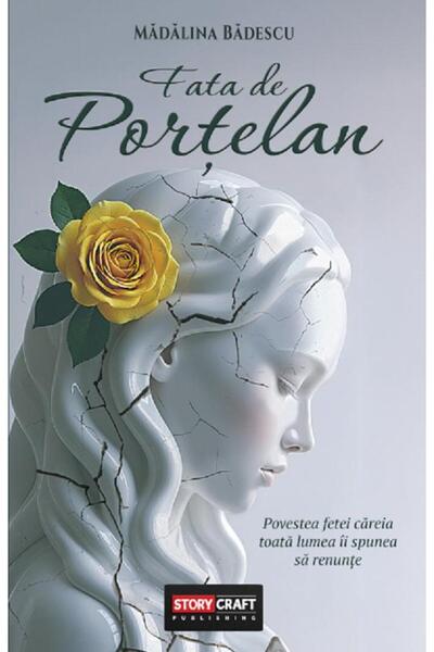 STORYCRAFT Fata de portelan - Madalina Badescu