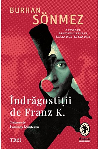 Trei Indragostitii de Franz K. - Burhan Sonmez