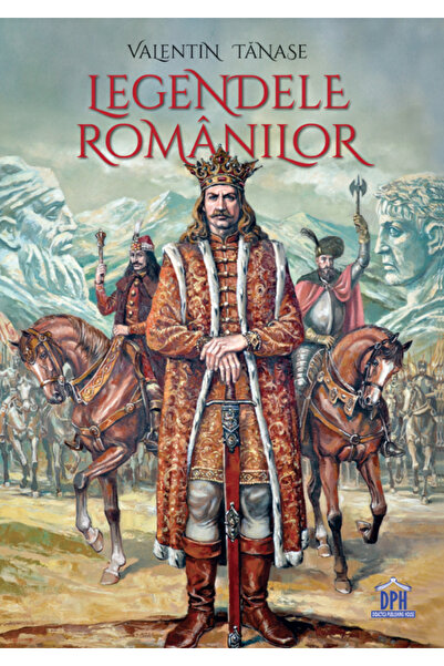 Editura DPH Legends of the Romans , Valentin Tanase - DPH Publishing House