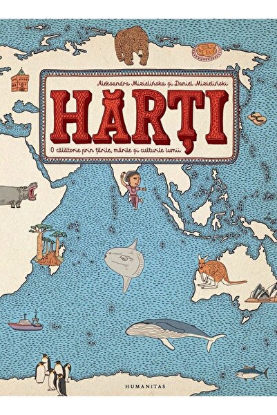 Humanitas Harti. O calatorie prin tarile, marile si culturile lumii - Aleksan...