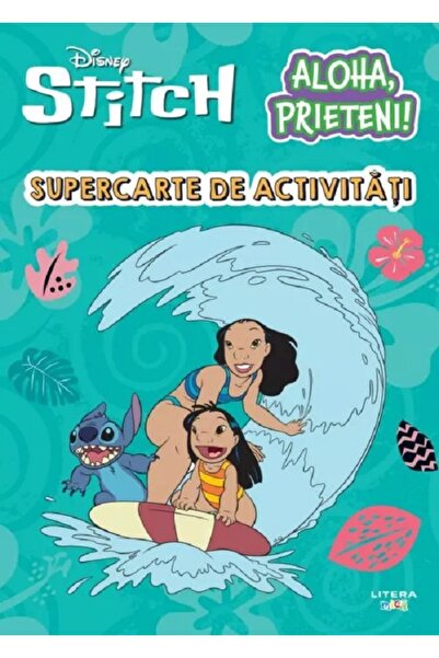Litera Disney Stitch. Aloha, prieteni! Supercarte de activitati