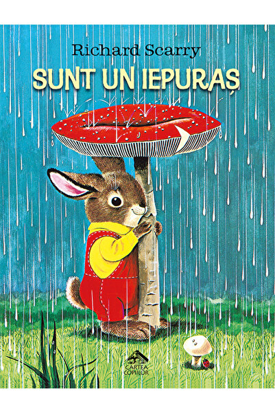 CARTEA COPIILOR Sunt un iepuras - Richard Scarry