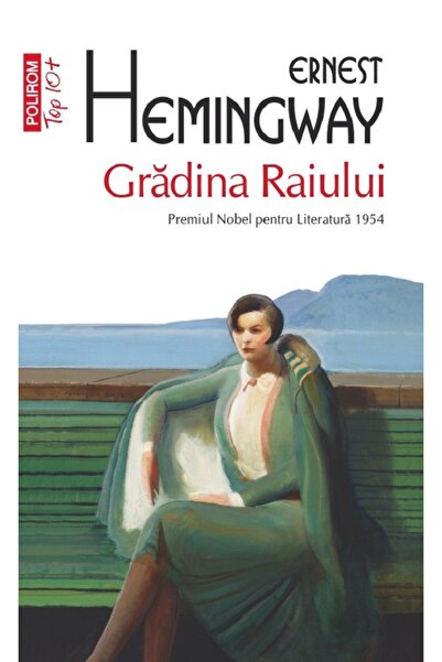 Polirom Gradina Raiului - Ernest Hemingway