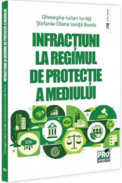Pro Universitaria Infractiuni la regimul de protectie a mediului - Gheorghe-I...
