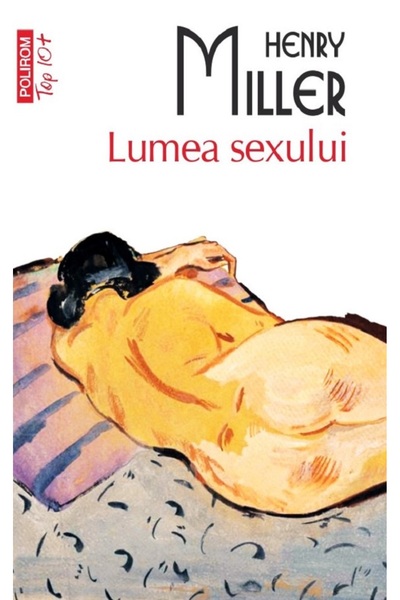 Polirom Lumea sexului - Henry Miller