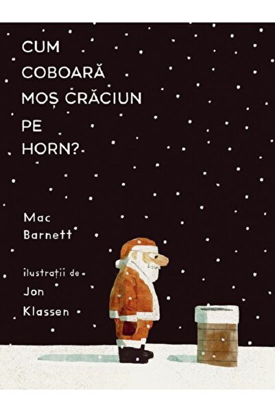 Grupul Editorial Art Cum coboara Mos Craciun pe horn? - Mac Barnett