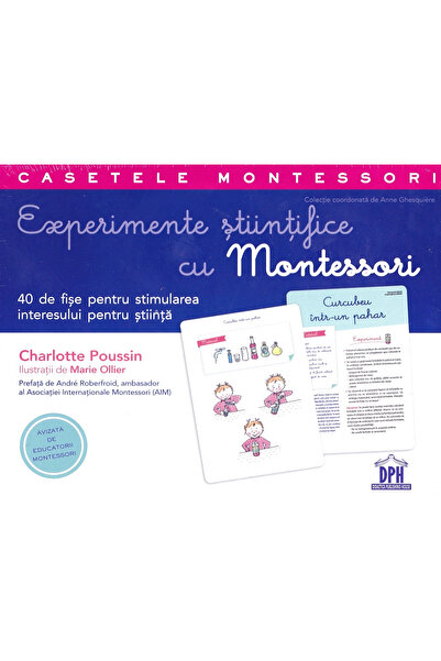 Editura DPH Experimente științifice cu Montessori, Charlotte Poussin, Marie O...
