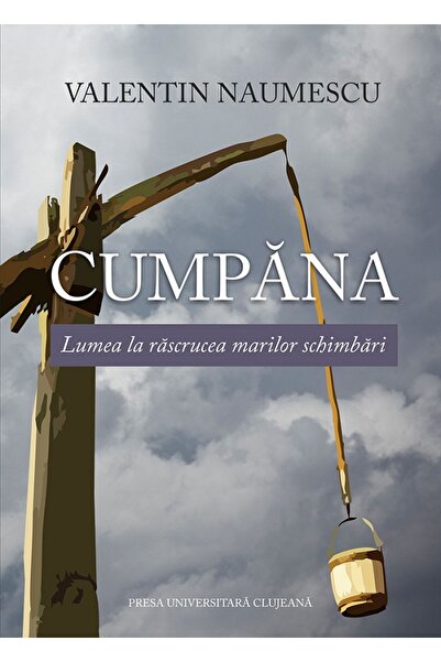 PRESA UNIVERSITARA CLUJEANA Cumpana. Lumea la rascrucea marilor schimbari - V...