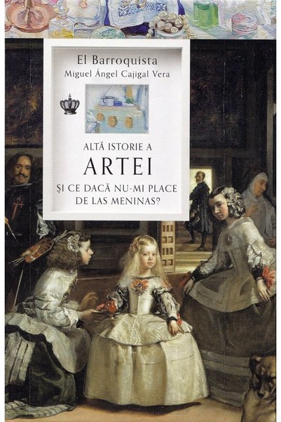 BAROQUE BOOKS AND ARTS Alta istorie a artei. Si ce daca nu-mi place de Las Me...