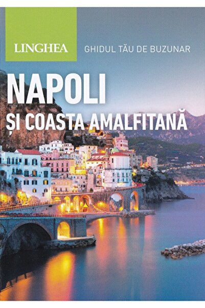 Linghea Napoli si Coasta Amalfitana. Ghidul tau de buzunar