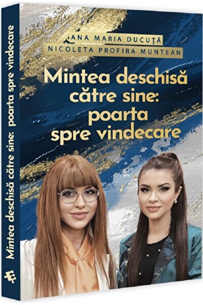Evrika Mintea deschisa catre sine: Poarta spre vindecare - Ana Maria Ducuta, ...