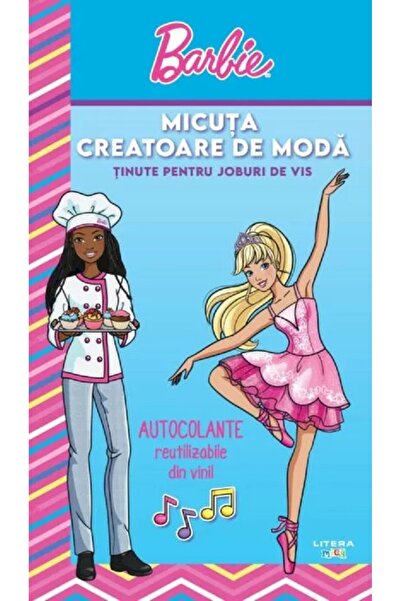 Litera Barbie. Micuta creatoare de moda. Tinute pentru joburi de vis