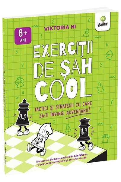 Editura Gama Exerciții de șah grozave. Tactici și Strategii pentru a Învinge ...