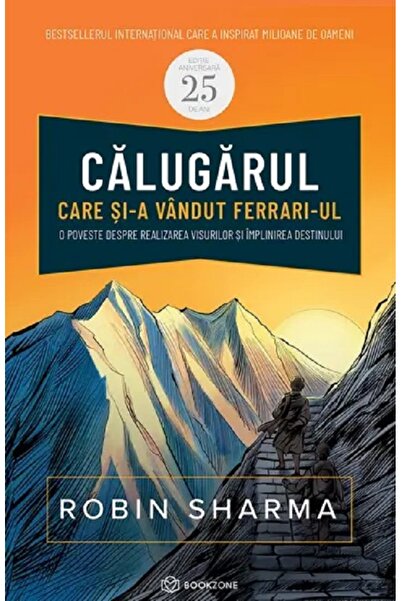 Bookzone Calugarul care si-a vandut Ferrari-ul - Robin Sharma