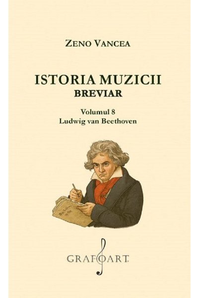 GRAFOART Istoria muzicii. Breviar Vol.8 - Zeno Vancea