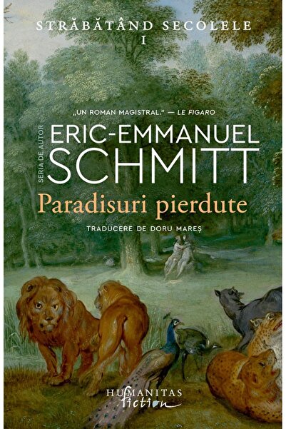 Humanitas Paradisuri pierdute. Seria Strabatand secolele Vol.1 - Eric-Emmanue...