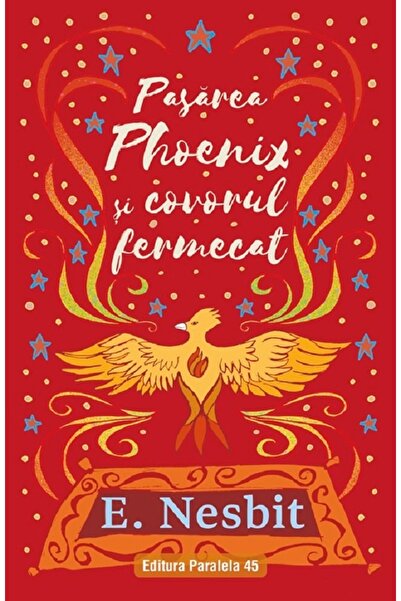 Paralela 45 Pasarea Phoenix si covorul fermecat Trilogia Samiadei Vol.3 - Edi...
