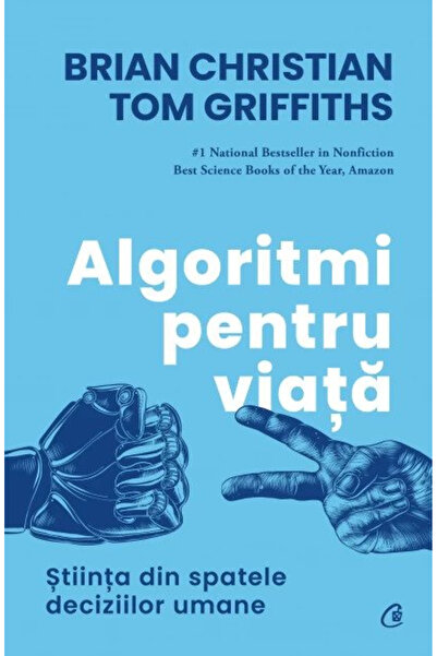 Editura Curtea Veche Algoritmi pentru viata. Stiinta din spatele decizi