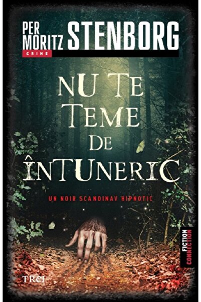 Trei Nu te teme de intuneric - Per Moritz Stenborg