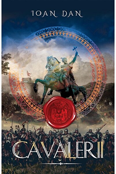 Daksha Cavalerii. Seria Cavalerii Vol.3 - Ioan Dan