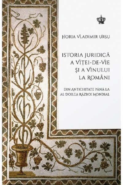 BAROQUE BOOKS AND ARTS Istoria juridica a vitei-de-vie si a vinului la romani...