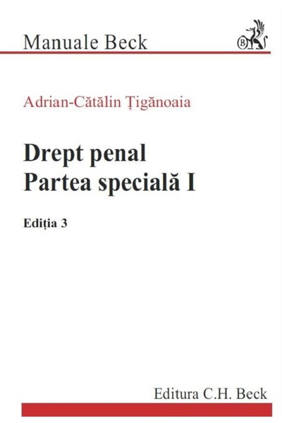C.H. Beck Drept penal. Partea speciala I Ed.3 - Adrian-Catalin Tiganoaia