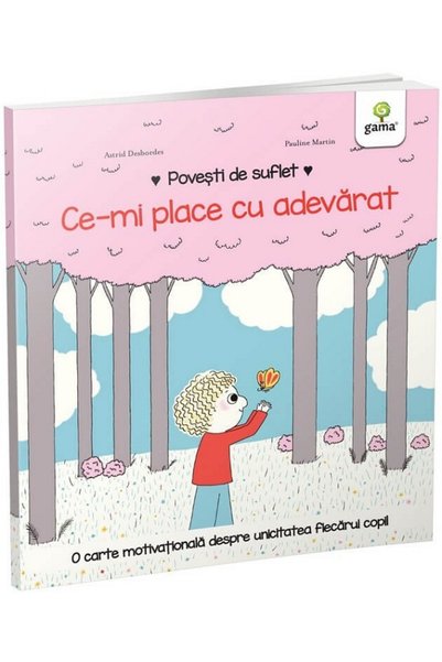Editura Gama Același lucru pe care îl apreciază cu adevărat, Astrid Desbordes...
