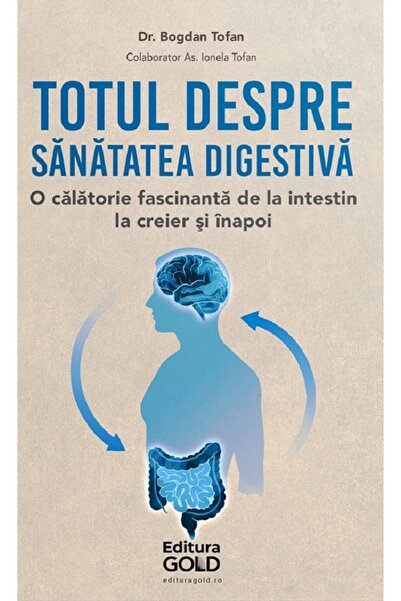 Gold Totul despre sanatatea digestiva - Bogdan Tofan
