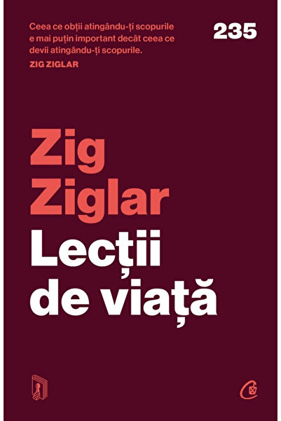 Editura Curtea Veche Lectii de viata, Zig Ziglar