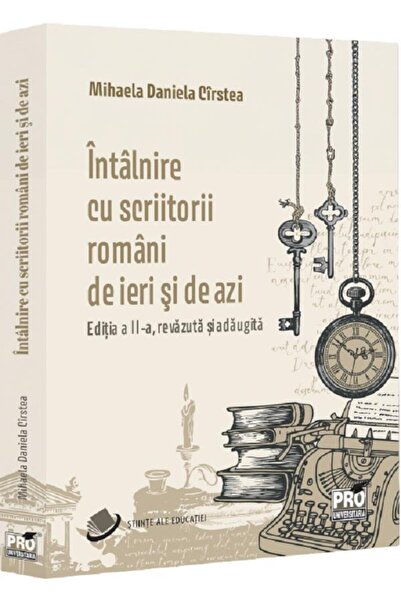 Pro Universitaria Intalnire cu scriitorii romani de ieri si de azi - Mihaela ...
