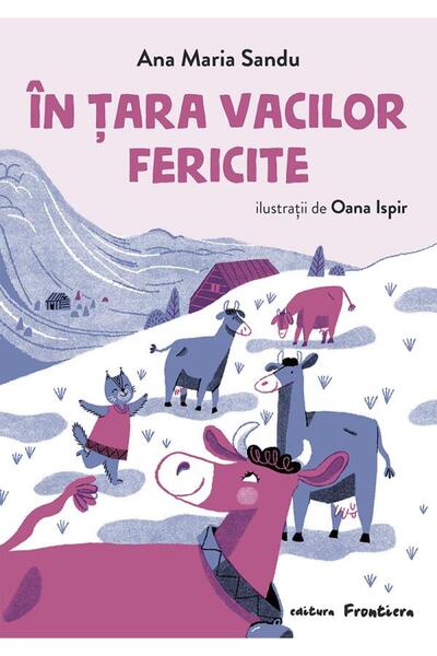 Frontiera In tara vacilor fericite - Ana Maria Sandu