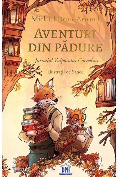 Didactica Publishing House Aventuri din padure: Jurnalul Vulpoiului Cornelius...