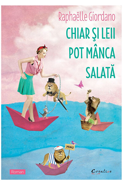 Editura DPH Even Lions Can Eat Salad, Raphaelle Giordano - DPH Publishing House