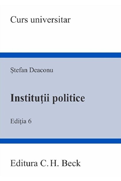 C.H. Beck Institutii politice Ed.6 - Stefan Deaconu