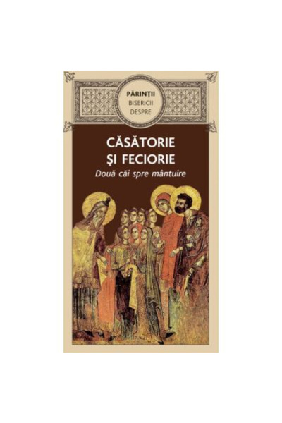 EDITURA DE SUFLET Căsătorie și Paternitate - Două căi către Salvație, -