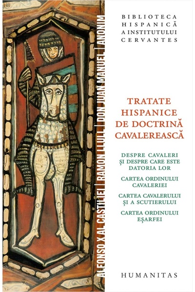 Humanitas Tratate hispanice de doctrina cavalereasca