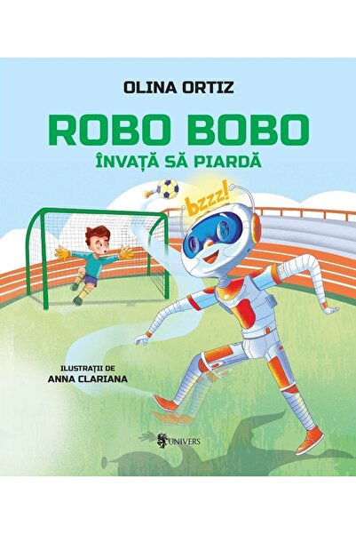 UNIVERS Robo Bobo invata sa piarda - Olina Ortiz