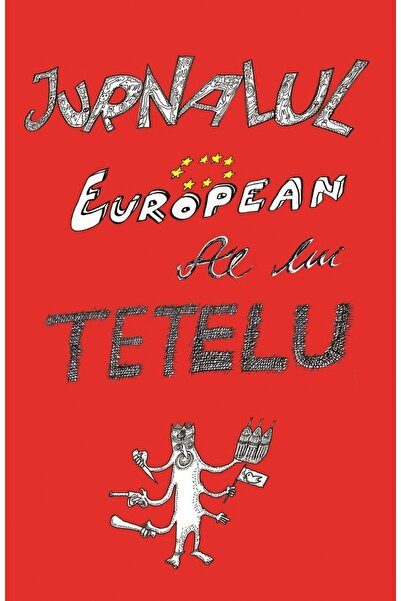 Vellant Jurnalul European al lui Tetelu - Dragos Musat