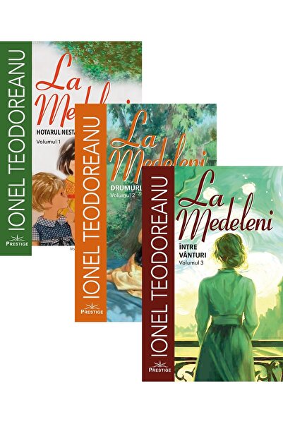 Prestige Pachet 3 volume: La Medeleni Vol.1 + Vol.2 + Vol.3 - Ionel Teodoreanu