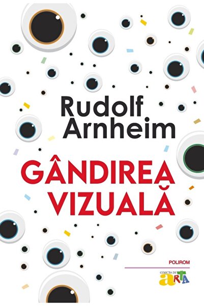 Polirom Gandirea vizuala - Rudolf Arnheim