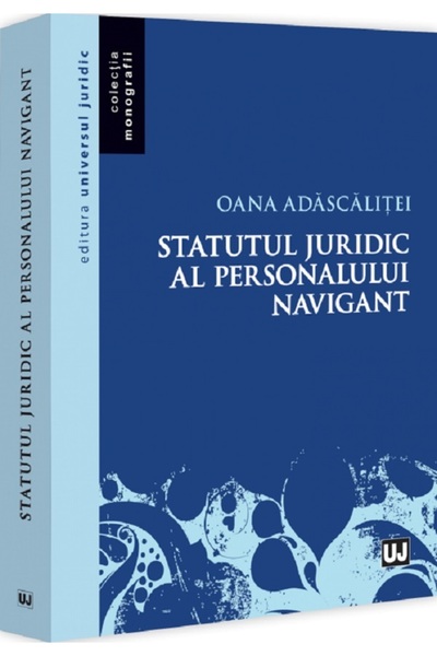 Universul Juridic Statutul juridic al personalului navigant - Oana Adascalitei