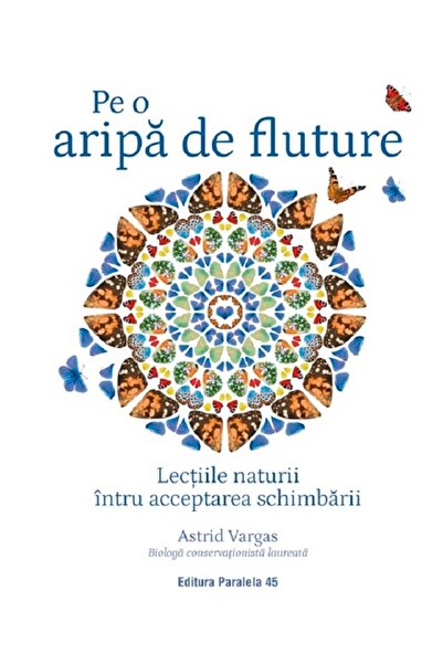 Paralela 45 Pe o aripa de fluture - Astrid Vargas