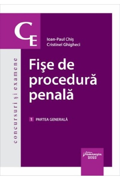 HAMANGIU Fise de procedura penala Vol.1: Partea generala - Cristinel Ghigheci