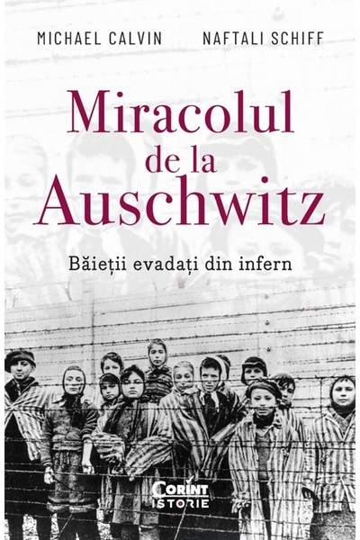 Corint Miracolul de la Auschwitz - Michael Calvin, Naftali Schiff
