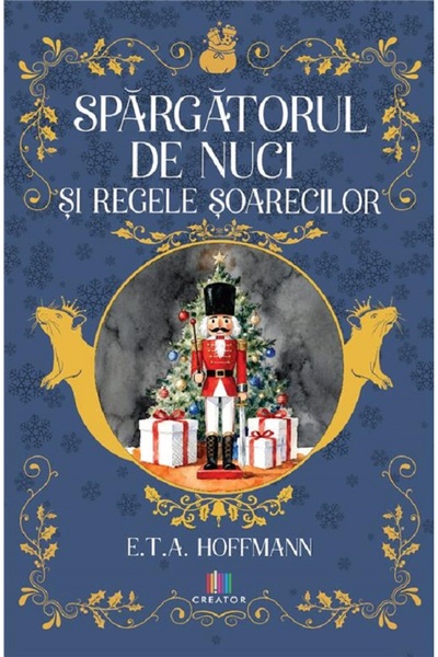 Editura Creator Spargatorul de nuci si regele soarecilor - E.T.A. Hoffmann