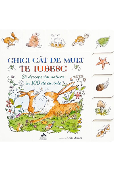 CARTEA COPIILOR Ghici cat de mult te iubesc: Sa descoperim natura in 100 de c...