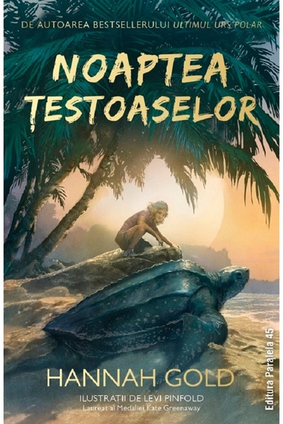 Paralela 45 Noaptea testoaselor - Hannah Gold