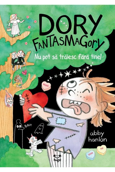Editura Epica Dory Fantasmagory #6 I Can't Live Without You! , Abby Hanlon - ...