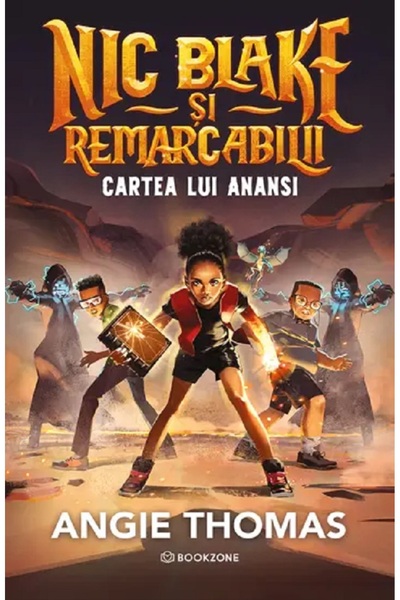 Bookzone Cartea lui Anansi. Seria Nic Blake si Remarcabilii Vol.2 - Angie Thomas